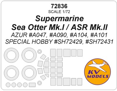 KV Models 72836 Supermarine Sea Otter Mk.I / ASR Mk.II (AZUR #A047, #A090, #A104, #A101 / SPECIAL HOBBY #SH72429, #SH72431) + маски на диски и колеса GB 1/72