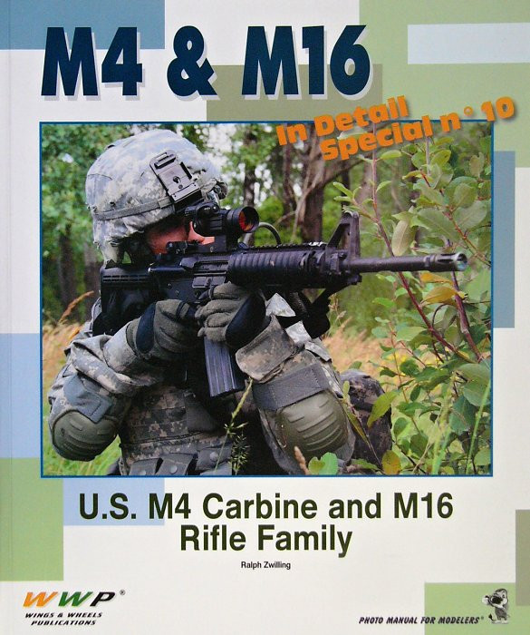WWP Publications PBLWWPIDS10 Publ. US M4 Carabine & M16 Rifle Family in detail