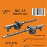 CMK P72018 MG 15 Machie Gun (3D-Printed) 1/72