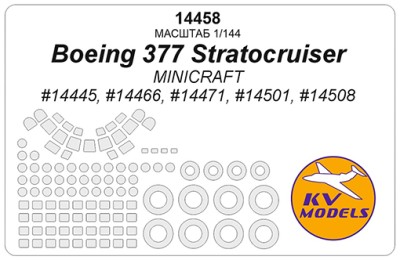 KV Models 14458 Boeing 377 Stratocruiser (MINICRAFT #14445, #14466, #14471, #14501, #14508) + маски на диски и колеса Minicraft US 1/144