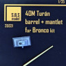 SBS model 35031 40M Turan barrel + mantlet (BRONCO) 1/35