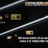 Voyager Model VBS0504 WWII German KwK42 L/70 Gun Barrel Test Type? Panther D V2(VK3002,TIGER I H2)(For ALL) 1/35