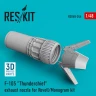 Reskit U48244 F-105 'Thunderchief' exh. nozzle (REV/MONO) 1/48