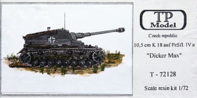 TP Model T-72128 10,5cm K 18 auf PzSfl. IVa 'Dicker Max' 1/72