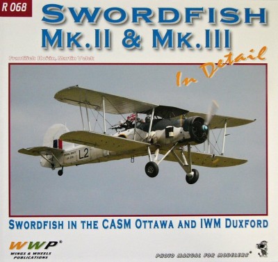 WWP Publications PBLWWPR68 Publ. Swordfish Mk.II &amp; Mk.III in detail